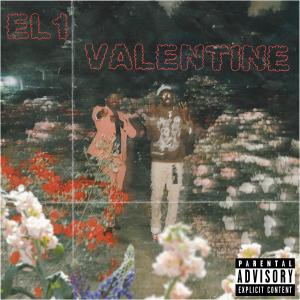 收聽EL1的Valentine (Explicit)歌詞歌曲