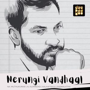 Aalaap Raju的專輯Nerungi Vandhaal