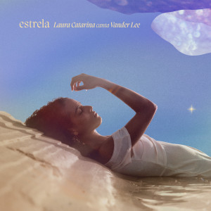 Laura Catarina的专辑Estrela (Laura Catarina Canta Vander Lee)