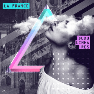 Listen to La France song with lyrics from Dudu Linhares