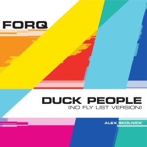อัลบัม Duck People (No Fly List Version) ศิลปิน Forq