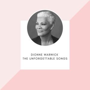 Dionne Warwick的專輯Dionne Warwick - The unforgettable songs