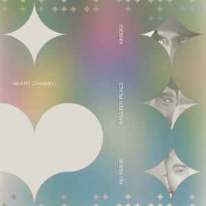 收聽MISOGI的Heart Chained (feat. Master Peace & No Rome) (Explicit)歌詞歌曲
