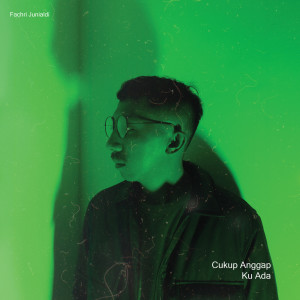 Listen to Cukup Anggap Ku Ada song with lyrics from Fachri Junialdi