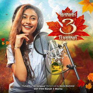 收听Novia Bachmid的Tuhan Ku Tak Sanggup (From "Ranah 3 Warna")歌词歌曲