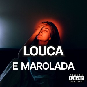 ดาวน์โหลดและฟังเพลง Louca e Marolada (Explicit) พร้อมเนื้อเพลงจาก DJ FH do Barreiro