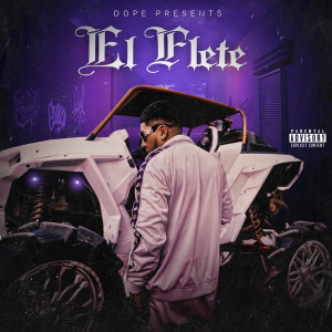 ดาวน์โหลดและฟังเพลง El Flete (Explicit) พร้อมเนื้อเพลงจาก Dope
