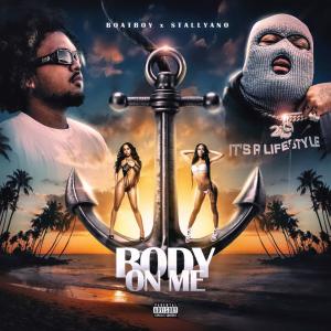 收聽Boatboy的BODY ON ME (feat. Stallyano) (Explicit)歌詞歌曲
