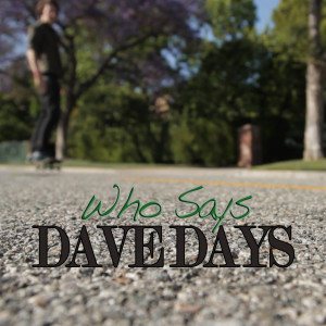 Dengarkan lagu Who Says nyanyian Dave Days dengan lirik