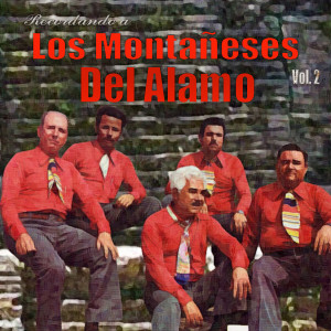 Los Montañeses Del Alamo的專輯Recordando A, Vol. 2