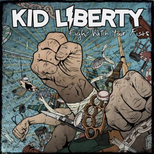 อัลบัม Fight With Your Fists ศิลปิน Kid Liberty