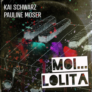 Listen to Moi... Lolita song with lyrics from Kai Schwarz