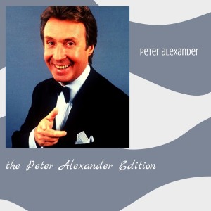 Peter Alexander的專輯The Peter Alexander Edition