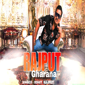 Listen to Rajput Gharana song with lyrics from Rohit Rajput