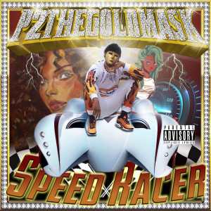 อัลบัม Speed Racer (Explicit) ศิลปิน P2thegoldmask