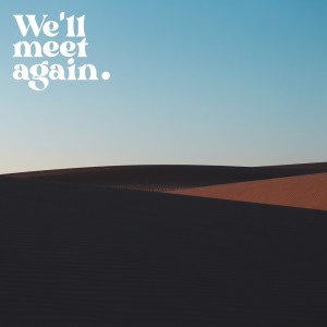 Ali.Akbar14的专辑We'll Meet Again (Sped Up)