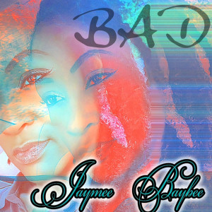 Jaymee Baybee的專輯Bad (Explicit)