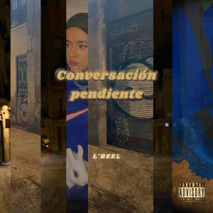 ดาวน์โหลดและฟังเพลง Conversación Pendiente (Explicit) พร้อมเนื้อเพลงจาก L'Beel