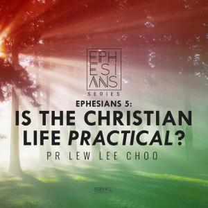 Album Ephesians 5: Is the Christian Life Practical? oleh SIBKL