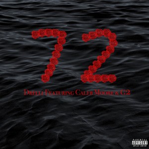 Listen to 72 (Explicit) song with lyrics from Drelli