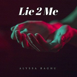 Alyssa Raghu的專輯Lie 2 Me