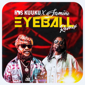 อัลบัม Eyeball (Remix) ศิลปิน Ras Kuuku