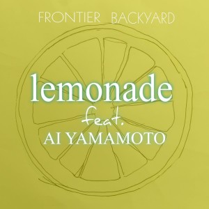 收聽Frontier Backyard的lemonade歌詞歌曲