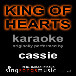 收聽2010s Karaoke Band的King of Hearts (Originally Performed By Cassie) [Karaoke Audio Version] (Karaoke Audio Version)歌詞歌曲