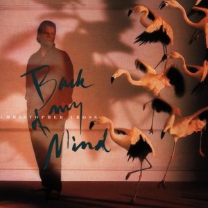 อัลบัม Back of My Mind ศิลปิน Christopher Cross