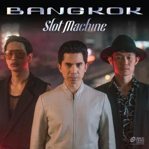 ดาวน์โหลดและฟังเพลง Bangkok พร้อมเนื้อเพลงจาก Slot Machine