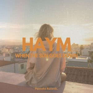 收聽Haym的When the Sun Goes Down歌詞歌曲