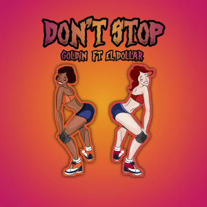 收聽Goldin的Don't Stop (Explicit)歌詞歌曲