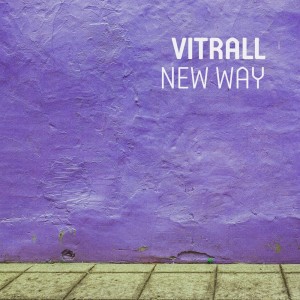 Listen to New Way (Original Mix) song with lyrics from Vitrall