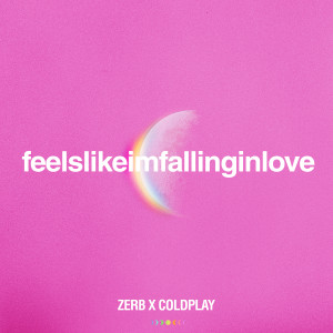 Zerb的專輯feelslikeimfallinginlove (Zerb x Coldplay)