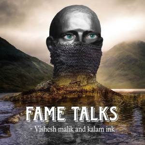 ดาวน์โหลดและฟังเพลง Fame Talks พร้อมเนื้อเพลงจาก Vishesh malik