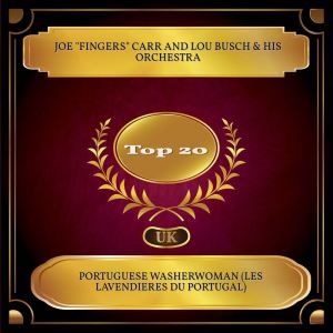 Joe "fingers" Carr的专辑Portuguese Washerwoman (Les Lavendieres Du Portugal) (UK Chart Top 20 - No. 20)