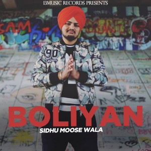 收听Sidhu Moose Wala的Boliyan歌词歌曲