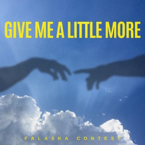 Album Give Me A Little More from Falaska Contest