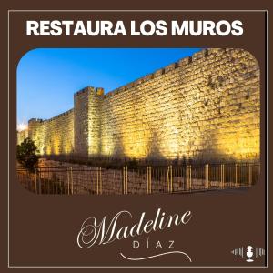 ดาวน์โหลดและฟังเพลง Restaura Los Muros พร้อมเนื้อเพลงจาก Madeline Diaz