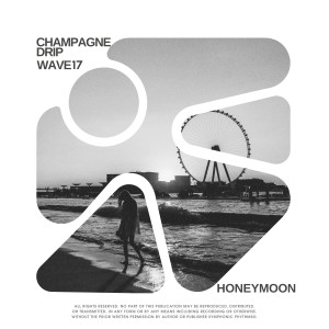 Champagne Drip的專輯Honeymoon