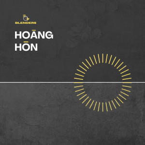 Blenders的專輯Hoàng Hôn