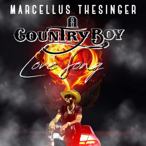 Marcellus TheSinger的專輯A CountryBoy Love Song