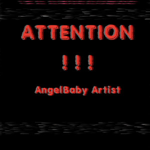 Listen to Attention!!! song with lyrics from AngelBabyArtist