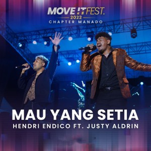 Dengarkan lagu Mau Yang Setia (Move It Fest 2022 Chapter Manado) (Live) nyanyian Hendri Endico dengan lirik