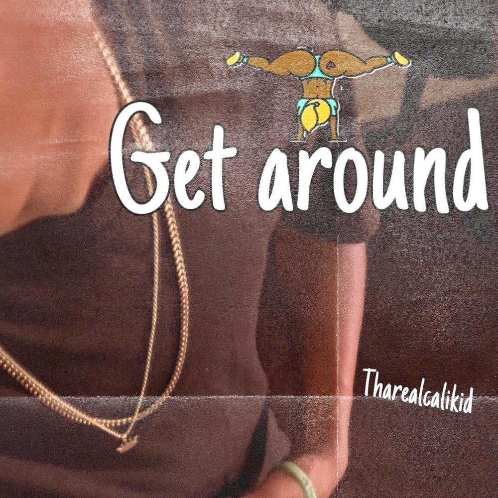Get around (Explicit)