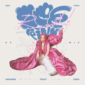 ดาวน์โหลดและฟังเพลง See Tình (Cukak Remix) พร้อมเนื้อเพลงจาก Hoang Thuy Linh