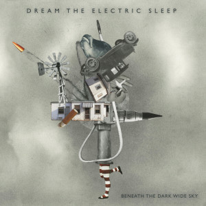 Dream the Electric Sleep的專輯Beneath the Dark Wide Sky