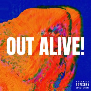 Album OUT ALIVE (Explicit) from AZRIELJOE