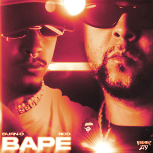 收聽Burn-O的BAPE (Explicit)歌詞歌曲