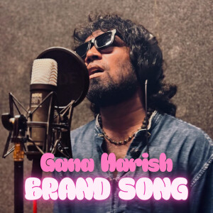 Album GANA HARISH BRAND SONG from Gana Harish
